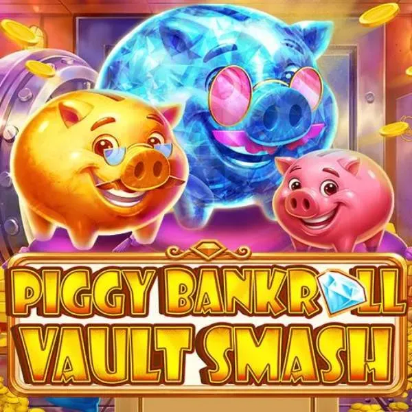 piggy-bankroll-vault-smash.webp